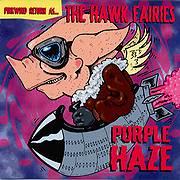 Hawk Fairies / Pinkwind Returns As:The Hawk Faries - Purple Haze(1996)