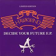 Hawkwind / Decide Your Future E.P. Limited Edition